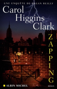 Carol Higgins Clark - Zapping - Une enquête de Regan Reilly.