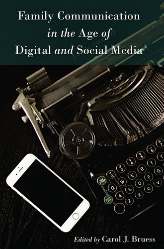 Carol j. Bruess - Family Communication in the Age of Digital and Social Media.