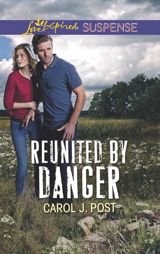 Carol J. Post - Reunited By Danger.