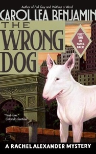 Carol Lea Benjamin - The Wrong Dog - A Rachel Alexander Mystery.