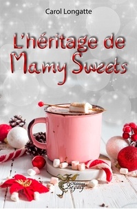 Carol Longatte - L'héritage de Mamy Sweets.