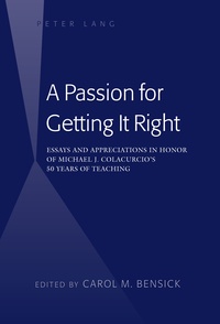 Carol m. Bensick - A Passion for Getting It Right - Essays and Appreciations in Honor of Michael J. Colacurcio’s 50 Years of Teaching.