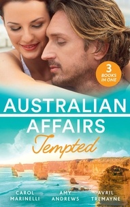 Carol Marinelli et Amy Andrews - Australian Affairs: Tempted - Tempted by Dr. Morales (Bayside Hospital Heartbreakers!) / It Happened One Night Shift / From Fling to Forever.