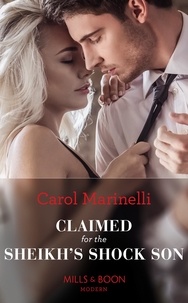 Carol Marinelli - Claimed For The Sheikh's Shock Son.