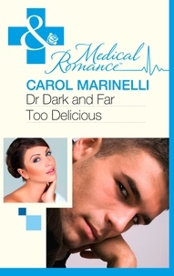 Carol Marinelli - Dr Dark and Far-Too Delicious.