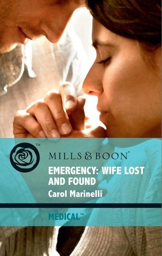 Carol Marinelli - Emergency: Wife Lost And Found.