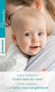 Ebook téléchargement gratuit allemand Gravé dans le coeur ; Un bébé, tout simplement 9782280414739