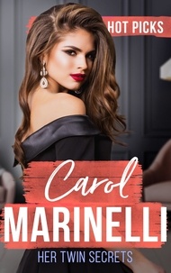 Carol Marinelli - Hot Picks: Her Twin Secrets - An Indecent Proposition (The Secrets of Xanos) / A Shameful Consequence / The Cost of the Forbidden.