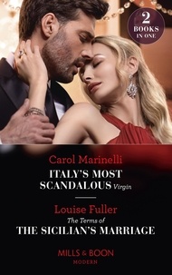 Carol Marinelli et Louise Fuller - Italy's Most Scandalous Virgin / The Terms Of The Sicilian's Marriage - Italy's Most Scandalous Virgin / The Terms of the Sicilian's Marriage.