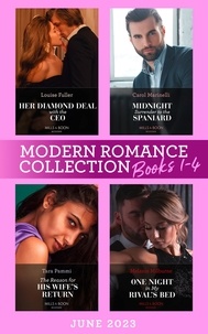 Lire des livres populaires en ligne gratuit sans téléchargement Modern Romance June 2023 Books 1-4  - Midnight Surrender to the Spaniard (Heirs to the Romero Empire) / Her Diamond Deal with the CEO / The Reason for His Wife's Return / One Night in My Rival's Bed