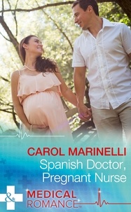 Carol Marinelli - Spanish Doctor, Pregnant Nurse.