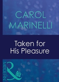 Carol Marinelli - Taken For His Pleasure.