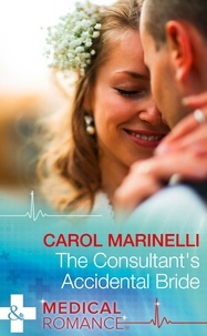 Carol Marinelli - The Consultant's Accidental Bride.