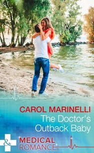 Carol Marinelli - The Doctor's Outback Baby.