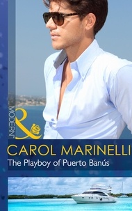 Carol Marinelli - The Playboy of Puerto Banús.