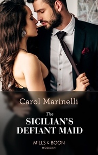 Carol Marinelli - The Sicilian's Defiant Maid.