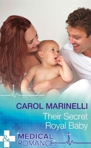 Carol Marinelli - Their Secret Royal Baby.