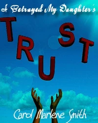 I Betrayed My Daughter's Trust