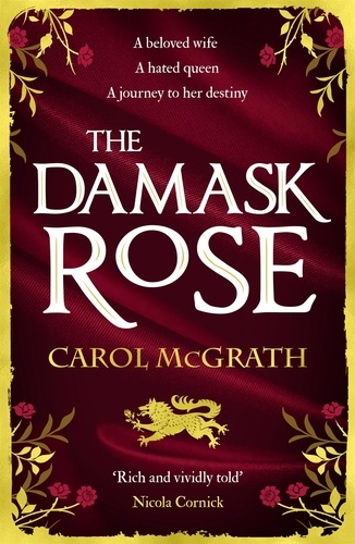 The Damask Rose. The enthralling historical novel: The friendship of a queen of England comes at a price . . .
