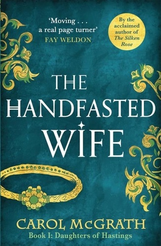 Carol McGrath - The Handfasted Wife - The Daughters of Hastings Trilogy.