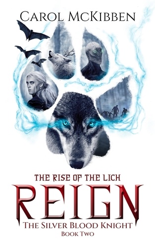  Carol McKibben - Reign: The Rise of the Lich - The Silver Blood Knight, #2.