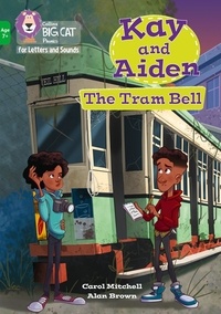 Carol Mitchell et Alan Brown - Kay and Aiden – The Tram Bell - Band 05/Green.