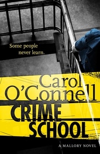 Carol O'Connell - Crime School - Kathy Mallory: Book Six.