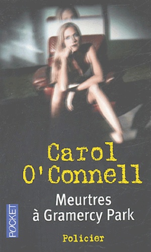 Carol O'Connell - Meurtres à Gramercy Park.