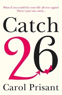 Carol Prisant - Catch 26 - A Novel.