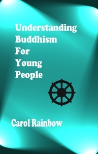  Carol Rainbow - Understanding Buddhism for Young People.