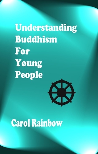  Carol Rainbow - Understanding Buddhism for Young People.