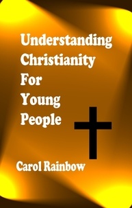  Carol Rainbow - Understanding Christianity for Young People.