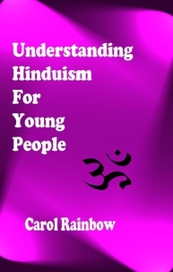  Carol Rainbow - Understanding Hinduism for Young People.
