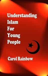  Carol Rainbow - Understanding Islam for Young People.