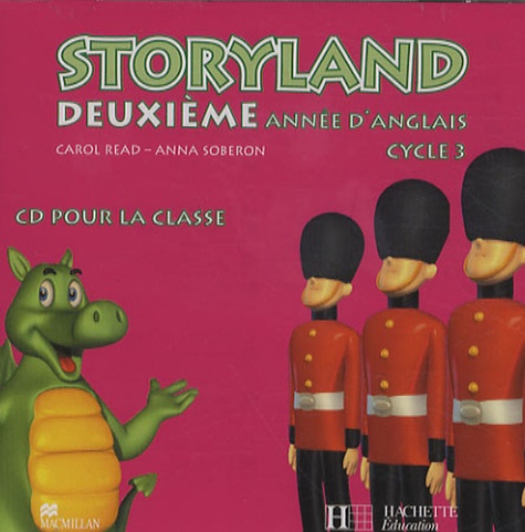 Carol Read et Ana Soberon - Anglais 2e année Cycle 3 Storyland - CD audio pour la classe.