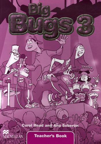 Carol Read et Ana Soberon - Big Bugs 3 - Teacher's Book.