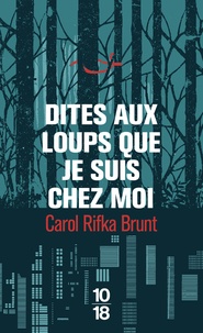 Carol Rifka Brunt - Dites aux loups que je suis chez moi.