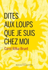 Carol Rifka Brunt - Dites aux loups que je suis chez moi.