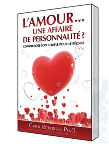 Carol Ritberger - L'Amour... Une affaire de personnalité ? - Comprendre son couple pour le réussir.