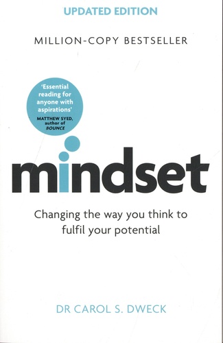 Mindset. Changing The Way You think To Fulfil Your Potential
