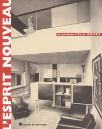 L'Esprit Nouveau. Le Purisme A Paris 1918-1925