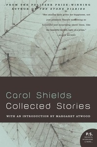 Carol Shields - Collected Stories.