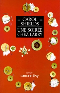 Carol Shields - Une soirée chez Larry.