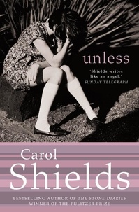 Carol Shields - Unless.