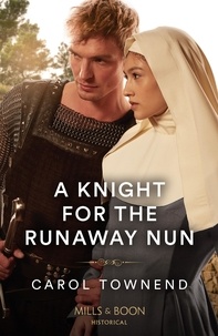 Carol Townend - A Knight For The Runaway Nun.