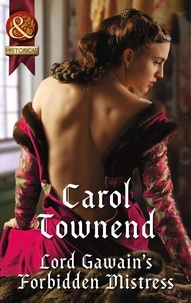 Carol Townend - Lord Gawain's Forbidden Mistress.