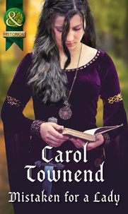 Carol Townend - Mistaken For A Lady.