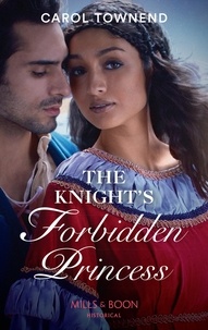 Carol Townend - The Knight's Forbidden Princess.