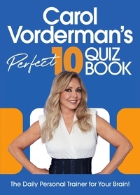 Carol Vorderman - Carol Vorderman’s Perfect 10 Quiz Book.