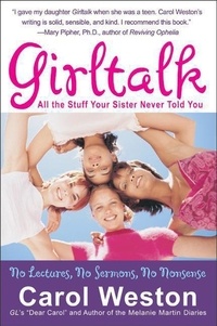 Carol Weston - Girltalk - All the Stuff Your Sister Never Told You.